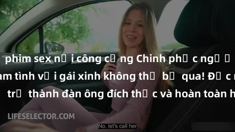 phim sex nơi công cộng Chinh phục người đẹp: Bí quyết làm tình với gái xinh không thể bỏ qua! Đọc ngay để trở thành đàn ông đích thực và hoàn toàn hấp dẫn trong mắt người đẹp!