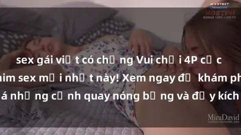 sex gái việt có chồng Vui chơi 4P cực kỳ hấp dẫn trong phim sex mới nhất này! Xem ngay để khám phá những cảnh quay nóng bỏng và đầy kích thích của bộ phim này!