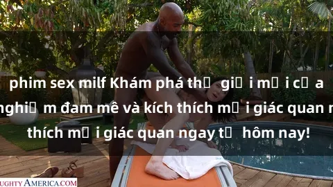 phim sex milf Khám phá thế giới mới của sex online: trải nghiệm đam mê và kích thích mọi giác quan ngay từ hôm nay!