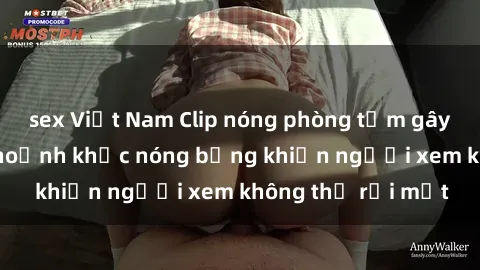 sex Việt Nam Clip nóng phòng tắm gây sốt: Cận cảnh khoảnh khắc nóng bỏng khiến người xem không thể rời mắt