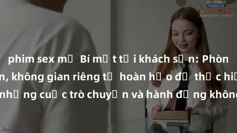 phim sex mỹ Bí mật tại khách sạn: Phòng quay lén khép kín, không gian riêng tư hoàn hảo để thực hiện những cuộc trò chuyện và hành động không bị người khác phát hiện.
