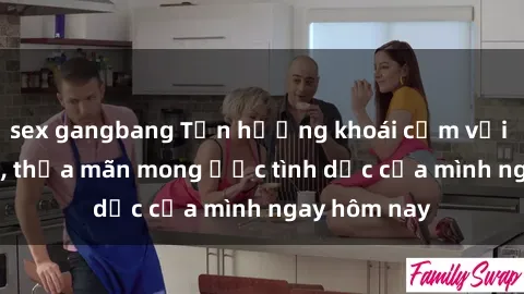 sex gangbang Tận hưởng khoái cảm với gái xinh sex, thỏa mãn mong ước tình dục của mình ngay hôm nay
