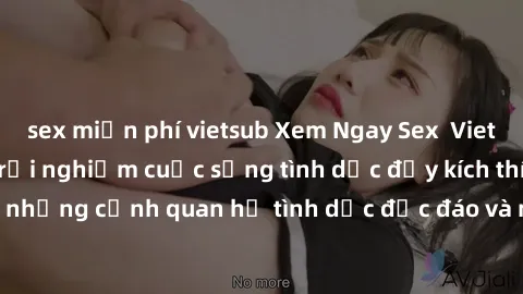 sex miễn phí vietsub Xem Ngay Sex  Vietsub Full HD - Cùng trải nghiệm cuộc sống tình dục đầy kích thích với những cảnh quan hệ tình dục độc đáo và mãnh liệt trong bộ phim này!